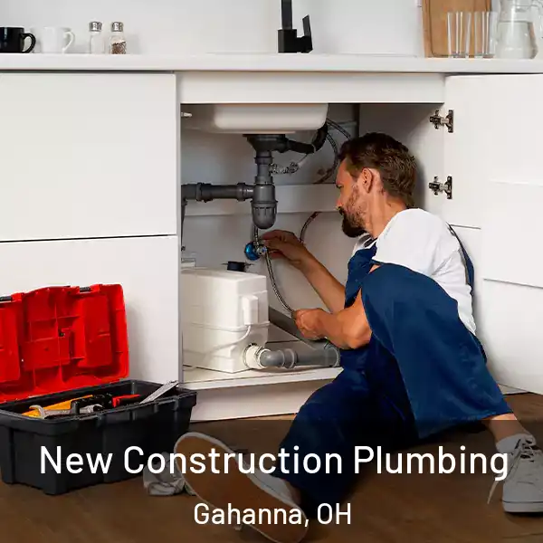  New Construction Plumbing Gahanna, OH
